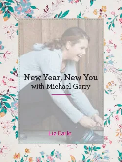 Liz Earle Wellbeing - New year, new you